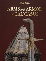 Kirill Rivkin Arms and Armor from Caucasus 